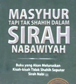 Cover Masyhur tapi tak shahih dalam sirah nabawiyah / Muhammad bin Abdullah Al - Usyan ; Penerjemah Abu Nabil , Lc.; Editor Agus Suwandi
