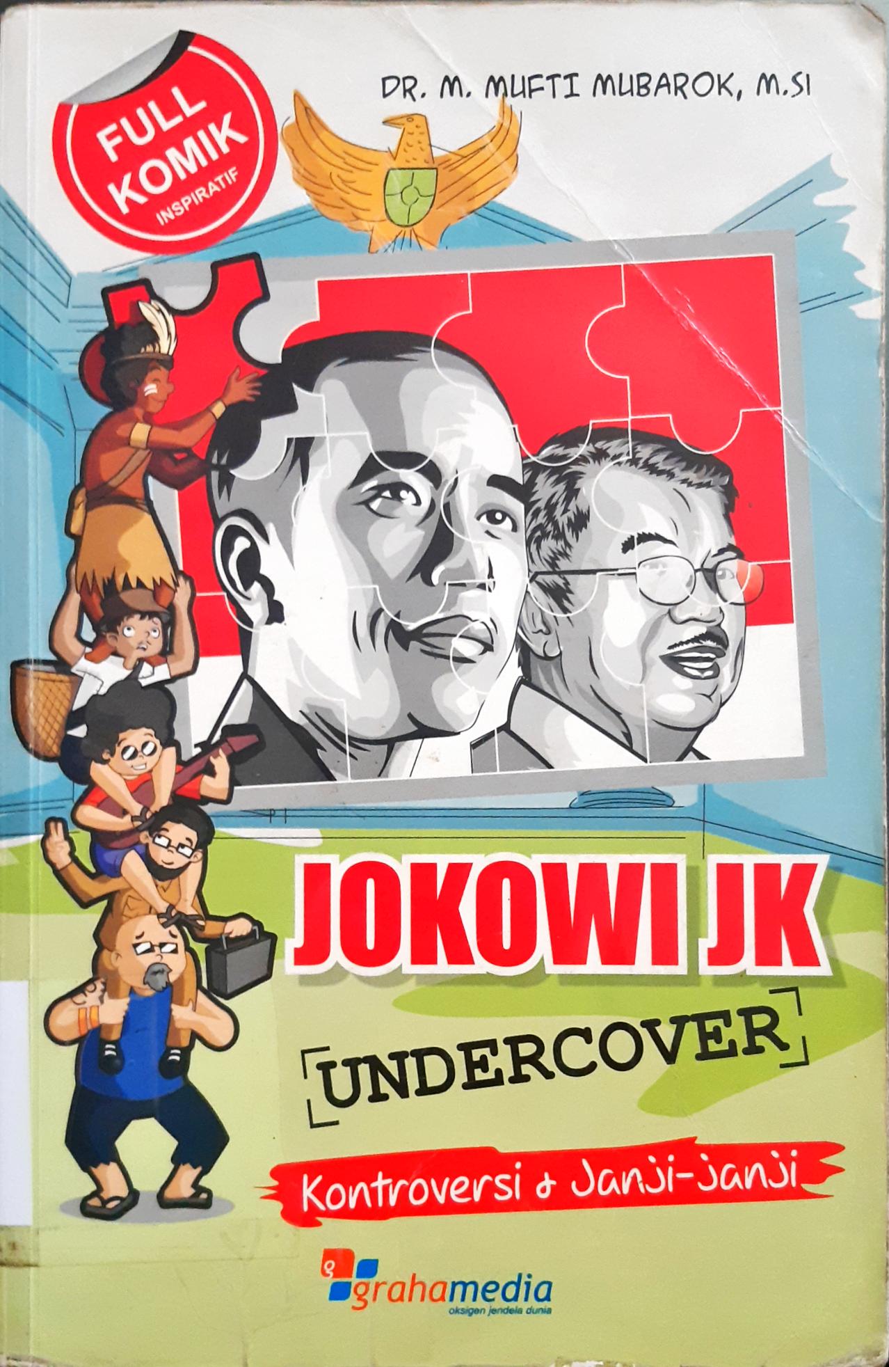 Cover Jokowi JK (undercover) / DR.M. Mufti Mubarok, M.Si. ; editor Mutaqien