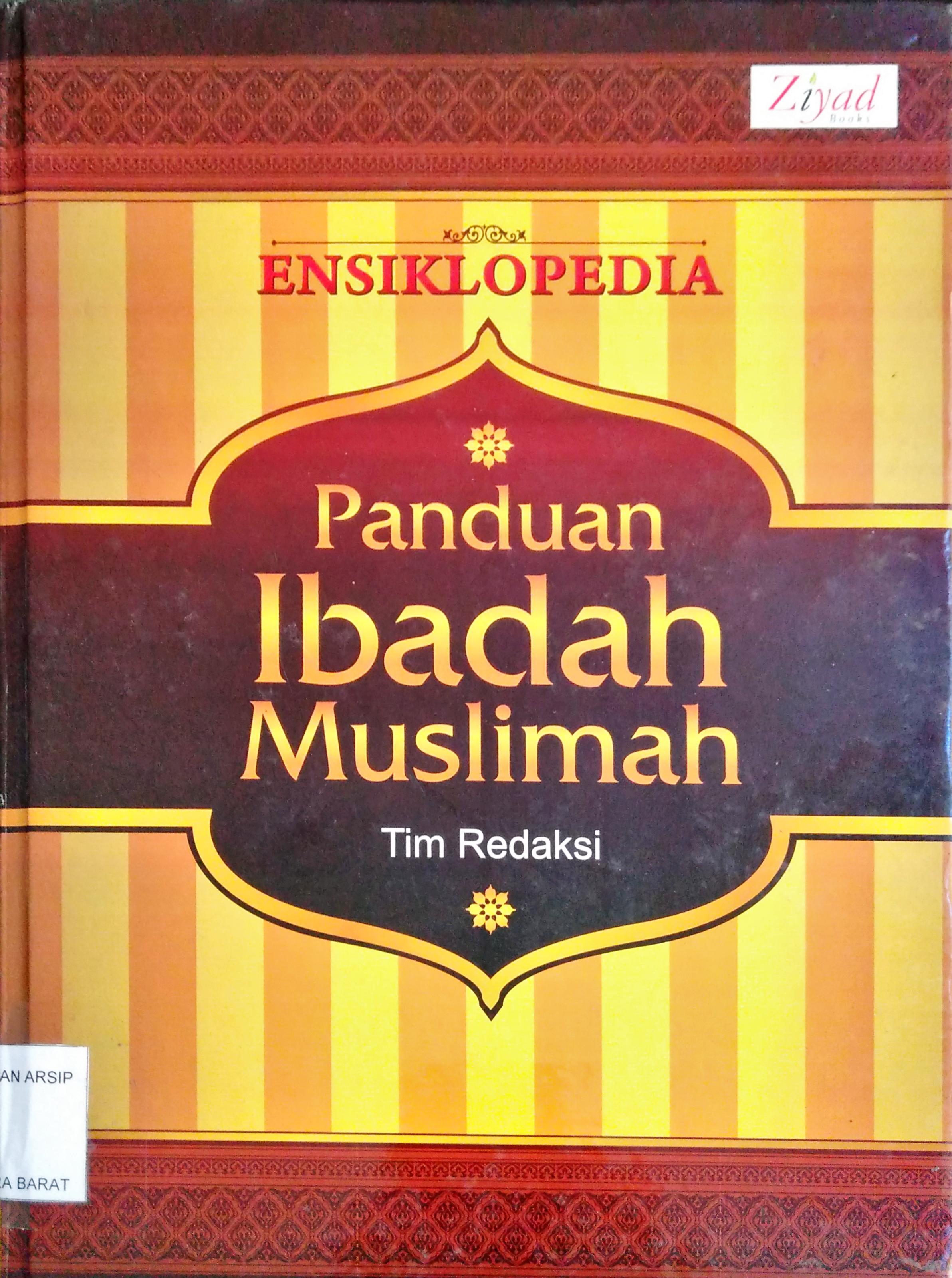 Cover Ensiklopedia Panduan ibadah muslimah / Tim Redaksi ; Penyunting Endang R.