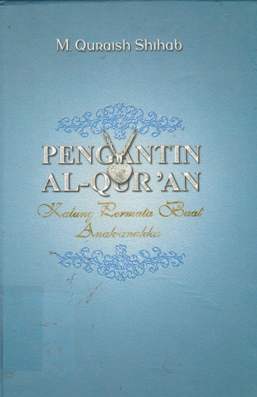 Cover Pengantin Al-Qur'an :  Kalung permata buat anak-anakku / M. Quraish Shihab; editor, Abd.Syakur Dj., Wahid Hisbullah