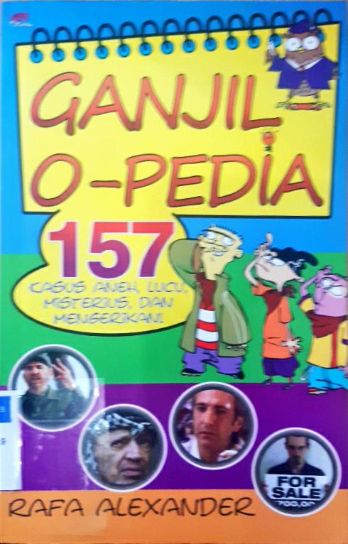Cover Ganjil O-Pedia 157 :  Kasus Aneh , Lucu, Misterius dan mengerikan ! / Rafa Alexander