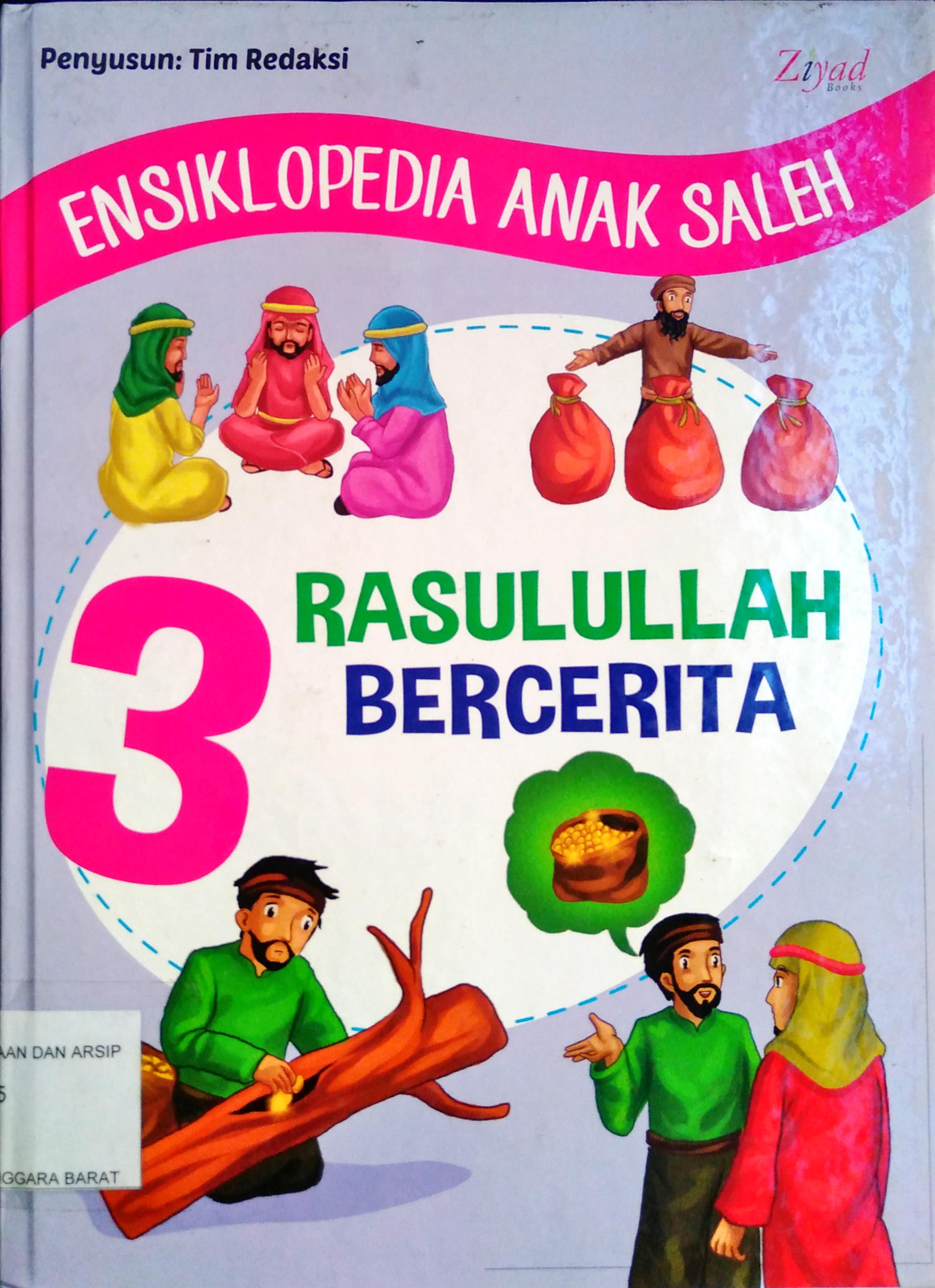 Cover Ensiklopedia Anak saleh 3 :  Rasulullah Bercerita / Penyunting Tin Zulaeha