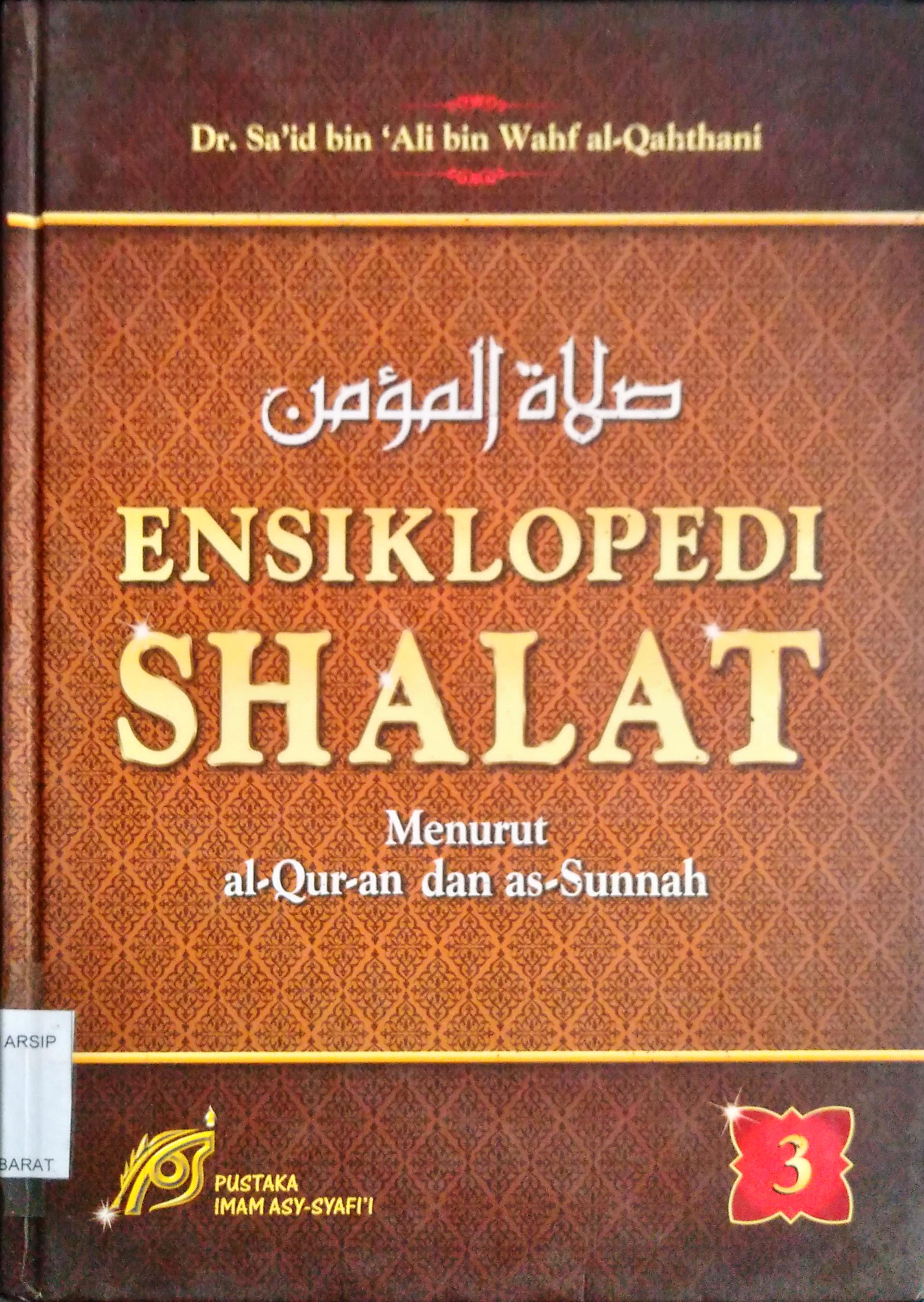 Cover Ensiklopedi shalat Jilid 3 :  Menurut al-qur'an dan as-sunnah / Sa'id bin 'Ali bin Waht al-Qahthani; Penerjemah M. Abdul Ghoffar EM;