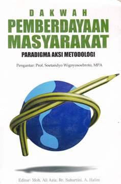 Cover Dakwah pemberdayaan masyarakat :  Paradigma aksi metodologi / Editor moh .Ali Aziz, Rr . Suhartini , A .Halim .