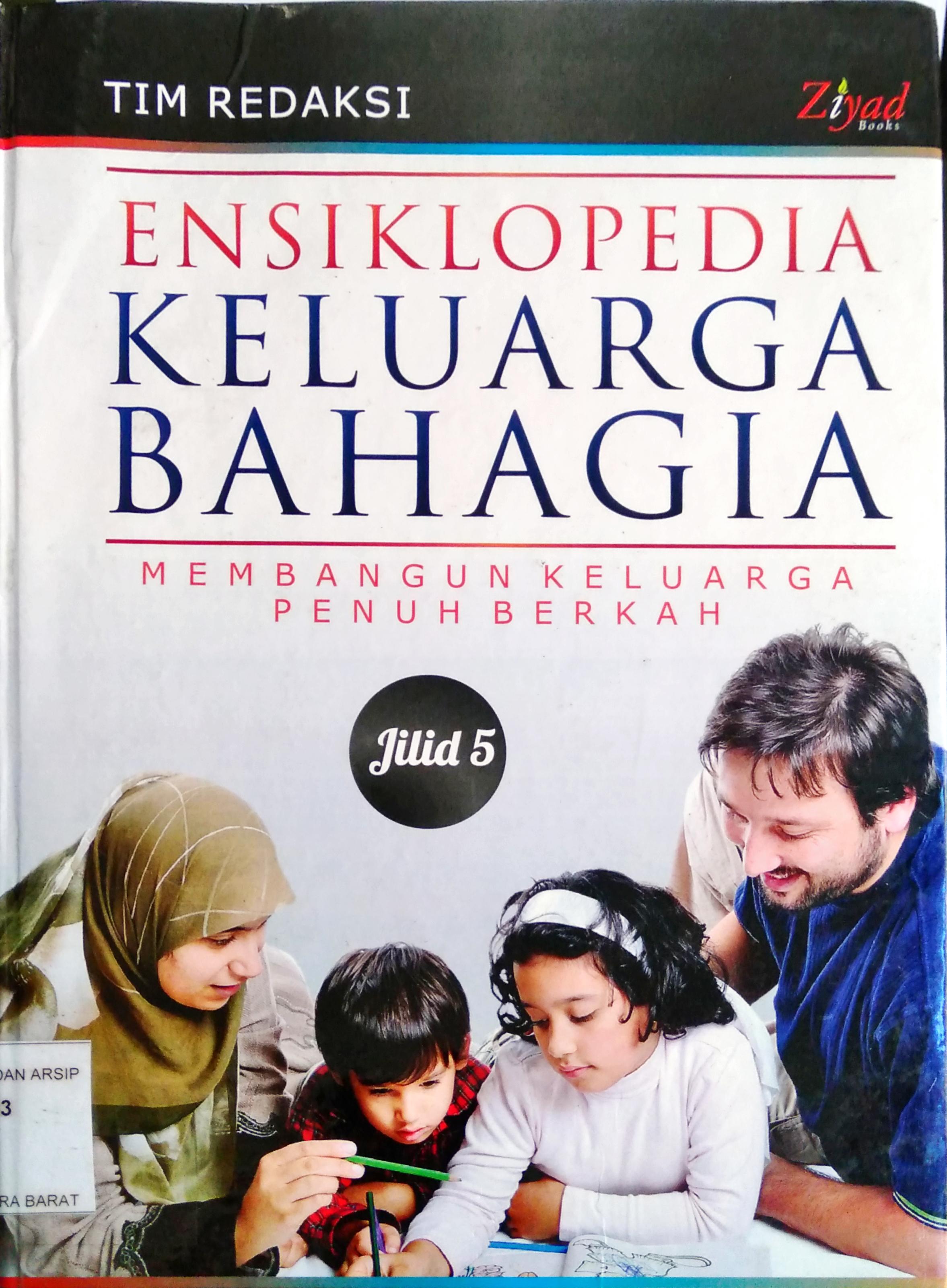 Cover Ensiklopedia keluarga bahagia jilid 5 :  Membangun keluarga penuh berkah / Penyunting Endang Maryuni, SS., Erlina Zachi S.S.