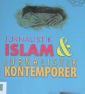 Cover Jurnalistik Islam dan jurnalistik kontemporer ( Kajian integrasi ) :  Seri buku ajar IAIN Mataram / Fahrurrozi Dahlan; Editor, Moh. Asyiq Amrullah