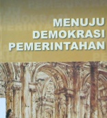 Cover Menuju demokrasi pemerintahan / H.L. Said Ruhpina, S.H.,M.S.