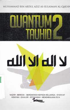 Cover Quantum Tauhid 2 / Muhammad Bin Abdul Aziz As - Sulaiman Al - Qar,awi ; Penerjemah , Muhammad Ali Ridha bin Muhammad Iffi
