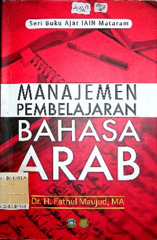 Cover Manajemen pembelajaran bahasa arab / Dr. H . Fathul Maujud, Ma ; editor Drs. Ma,ruf, M . Ag