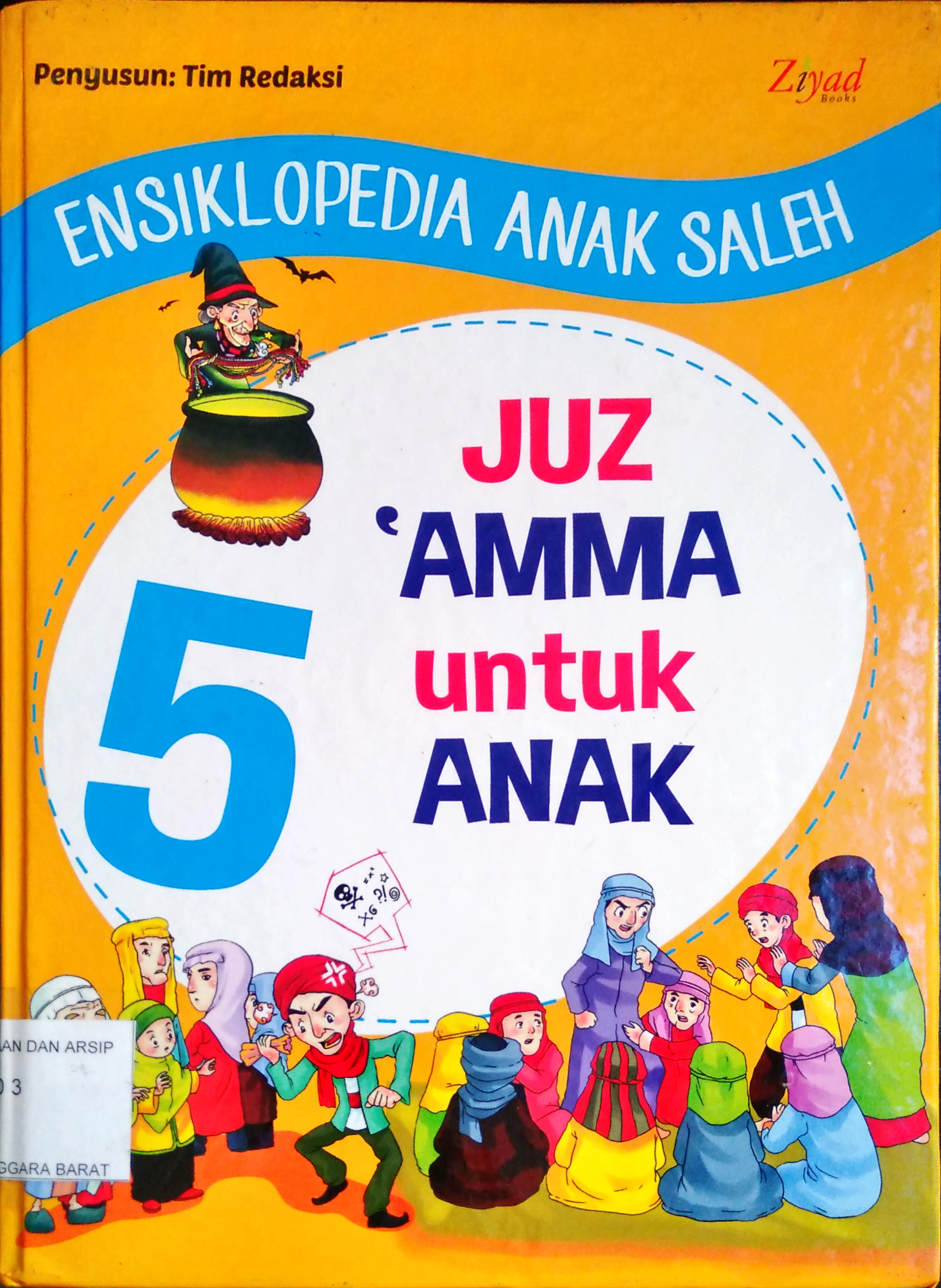 Cover Ensiklopedia anak saleh 5 :  Juz amma untuk anak / Penyunting Syaiful Mujahidin H.
