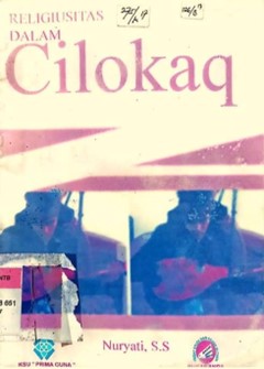 Cover Religiusitas dalam cilokaq / Nuryati, s.s ; Editor Ahmad sirulhaq, MA