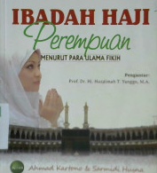 Cover Ibadah haji perempuan menurut para ulama fikih / Ahmad Kartono, Sarmidi Husna