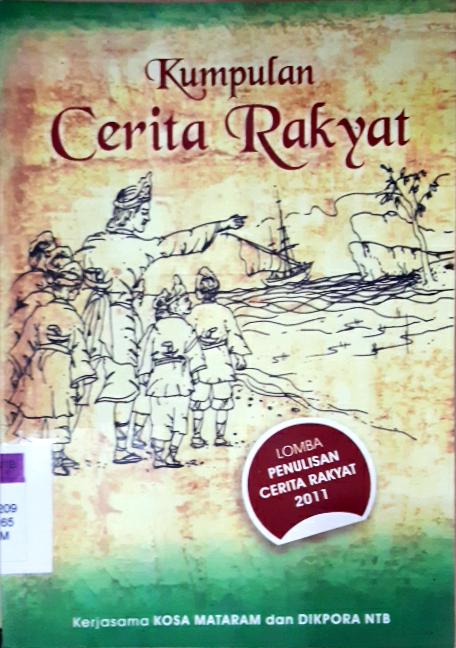 Cover Kumpulan cerita rakyat hasil lomba penulisan Cerita Rakyat 2011 :  Kerjasama Kosa Mataram dan Dikpora NTB / Gellis Deka Salaqi...[ et.al.]