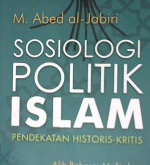 Cover Sosiologi politik Islam :  Pendekatan historis-kritis / M. Abed al-Jabiri; alih bahasa M. Firdaus editor, Masnun
