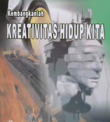 Cover Kembangkanlah kreativitas hidup kita / Undang Subarna
