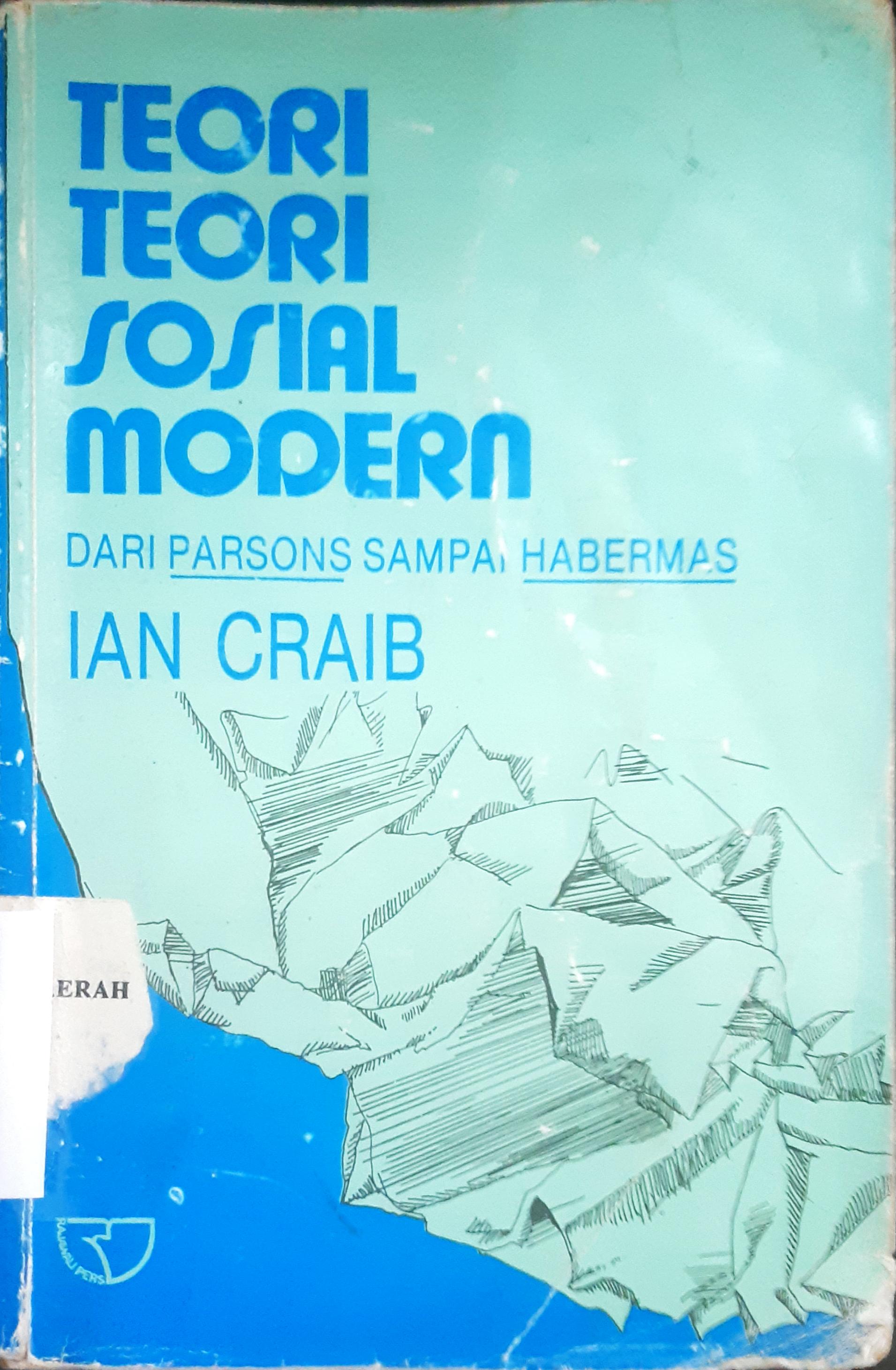 Cover Teori-teori sosial modern dari Parsons sampai Habermas / Ian Craib; penerjemah Paul S Baut