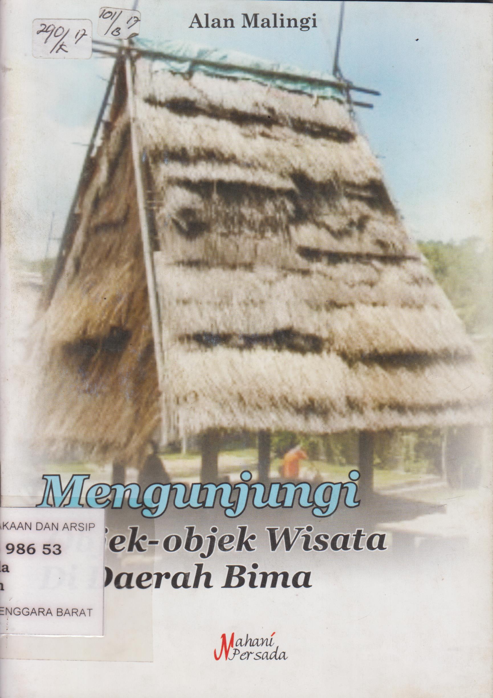 Cover Mengunjungi objek-objek wisata di daerah Bima / Alan Malingi; editor, Sri Sugiarti; Ngadi Salira