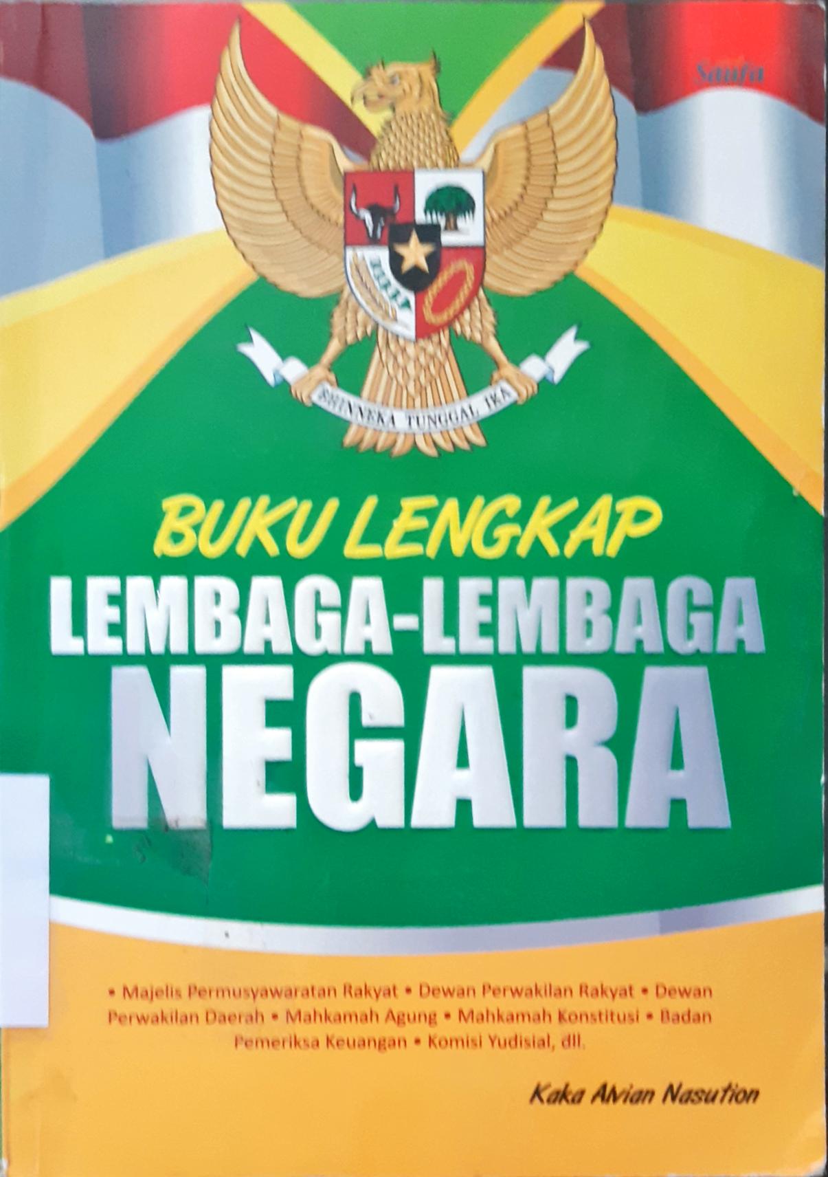 Cover Buku Lengkap Lembaga-lembaga Negara / Kaka Alvian Nasution; Editor, Coky Aditya Z.