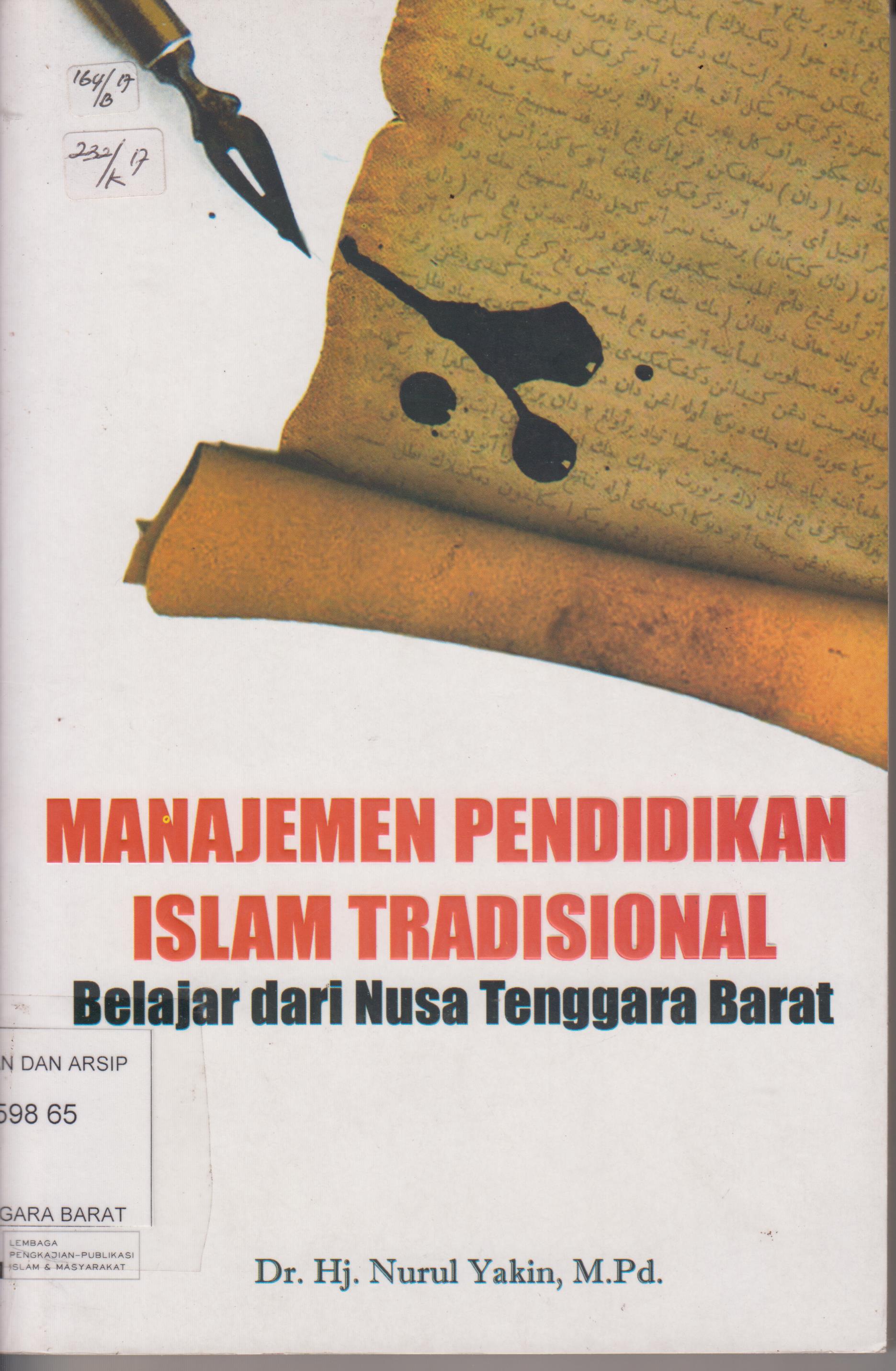 Cover Manajemen pendidikan islam tradisional belajar dari nusa tenggara barat :  editor muklis mumar leon. / Dr. Hj. Nurul yakin, M.pd ;