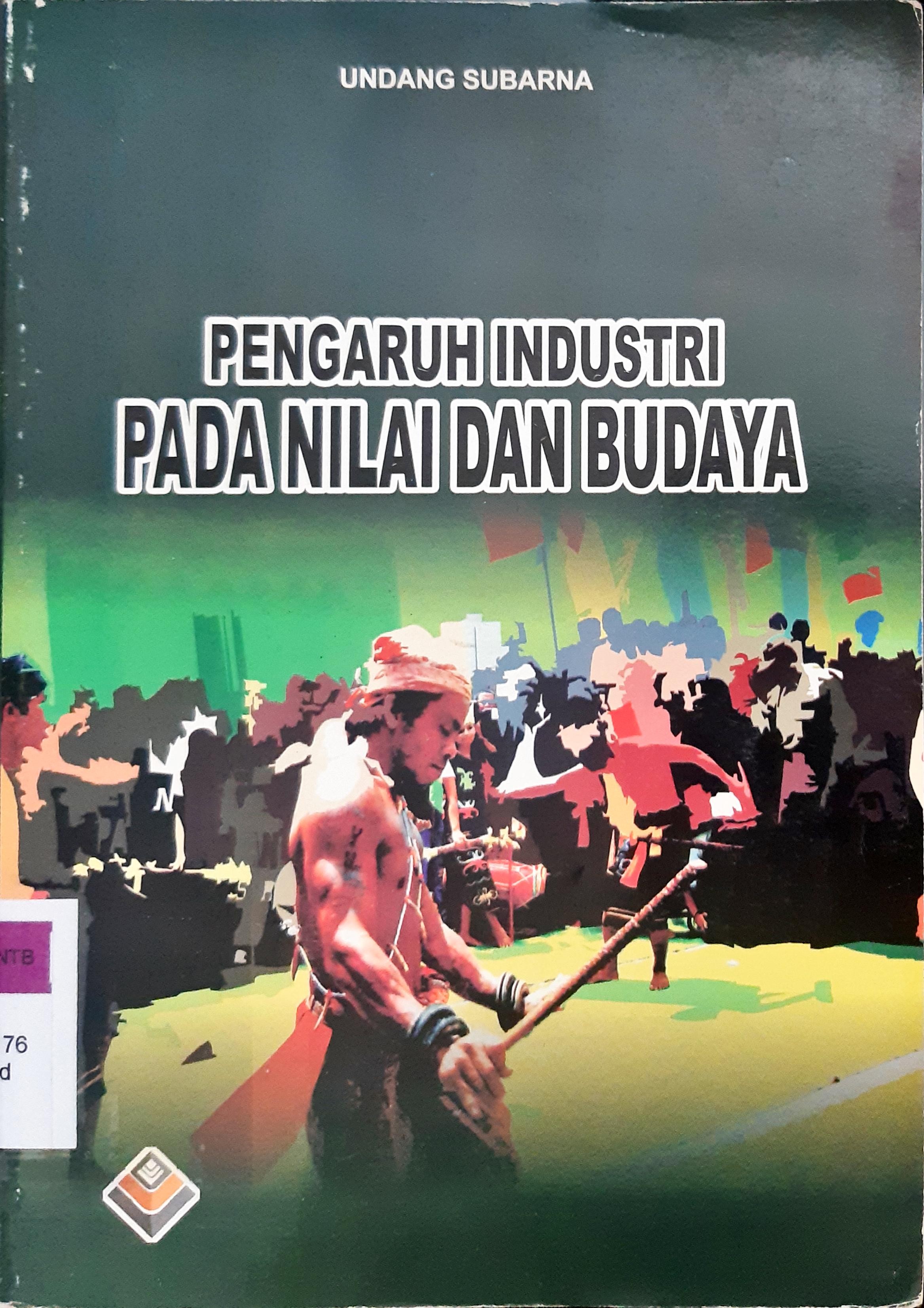 Cover Pengaruh industri pada nilai dan budaya / Undang subarna