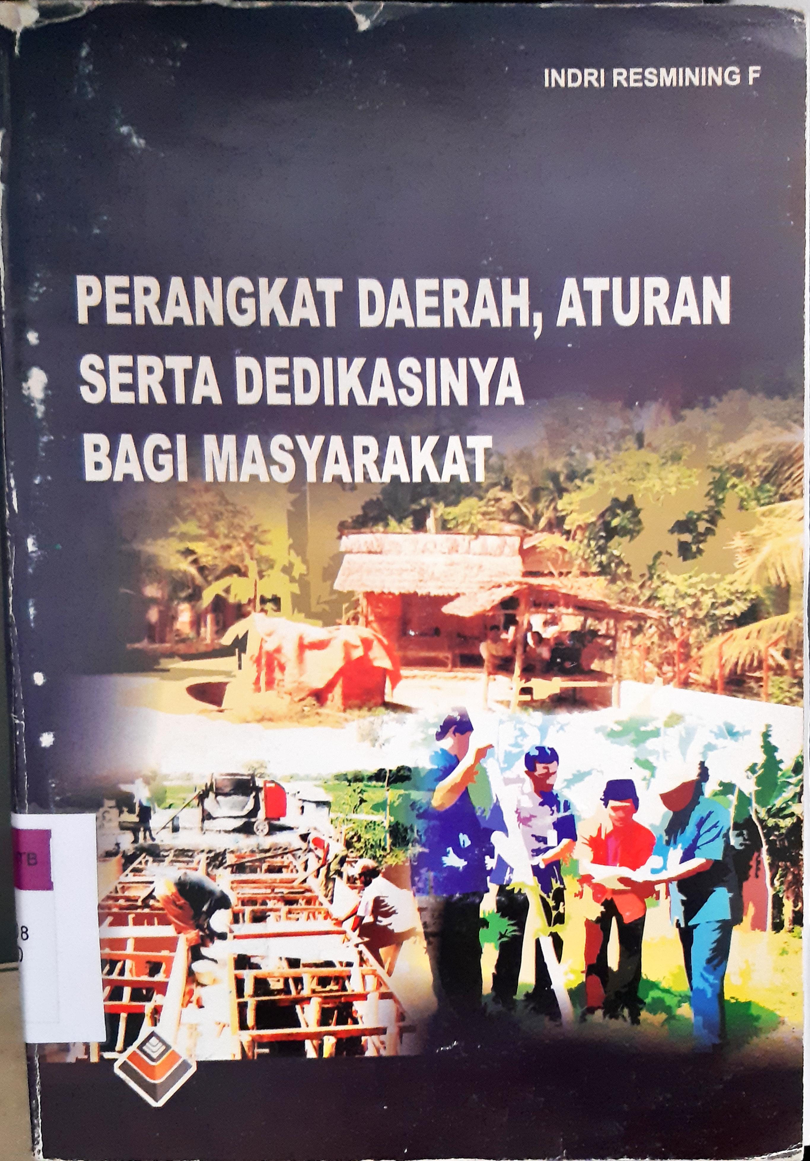 Cover Perangkat daerah, aturan serta dedikasinya bagi masyarakat / Indri Resmining F,