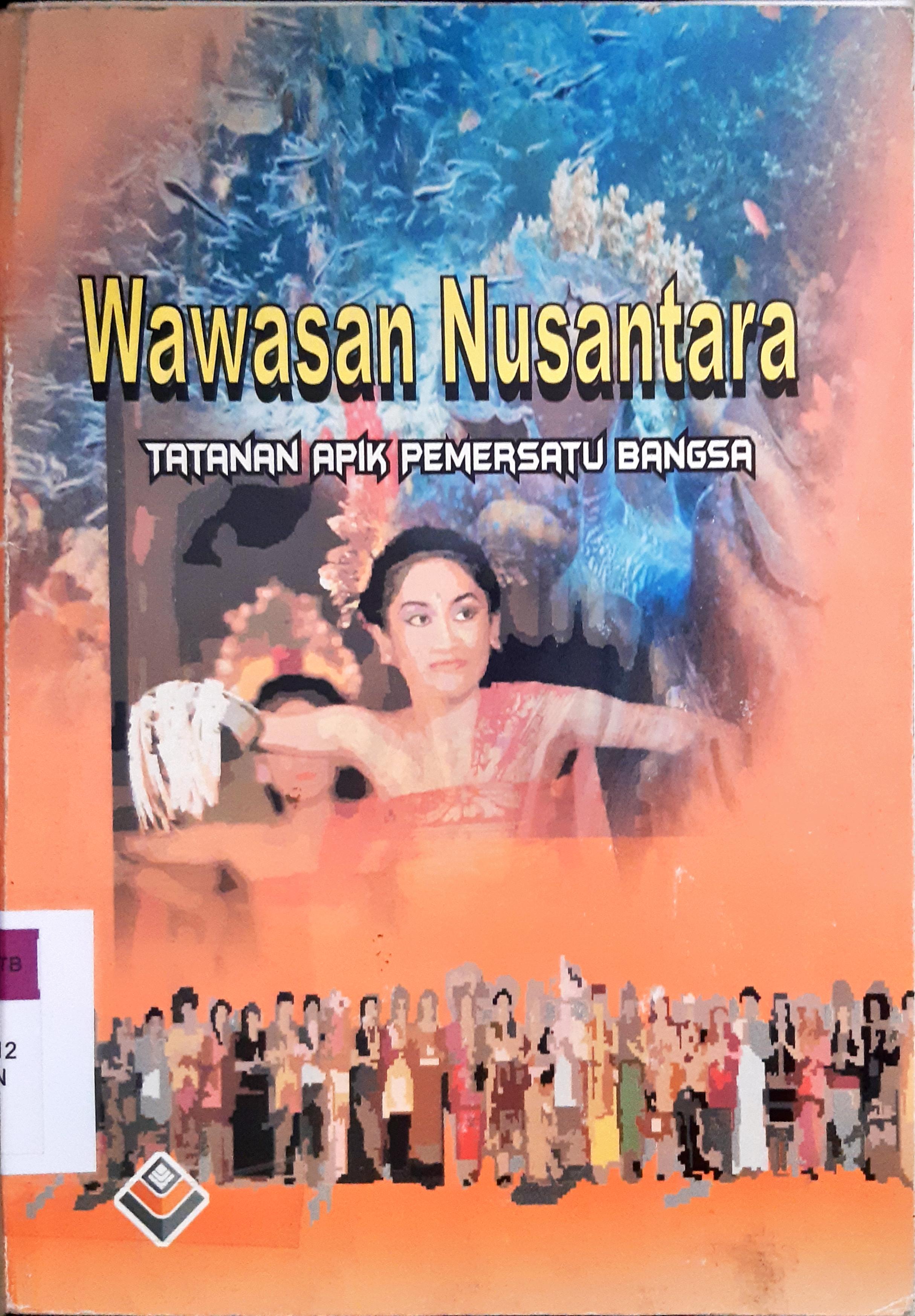 Cover Wawasan nusantara :  Tataran apik pemersatu bangsa / Deni sulaiman