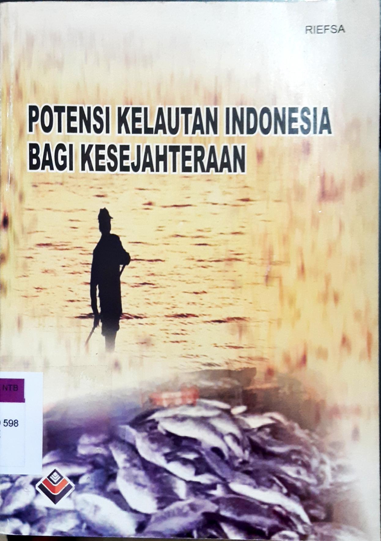 Cover Potensi kelautan imdonesia bagi kesejahteraan / Riefsa
