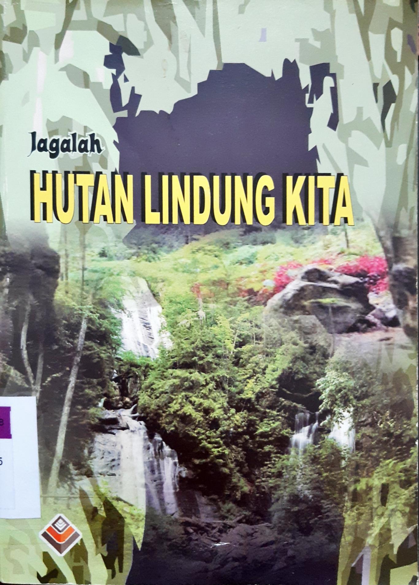 Cover Jagalah hutan lindung kita / Erika J