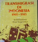 Cover Transmigrasi di indonesia 1905-0985 / Sri edi swasono, Masri singarimbun