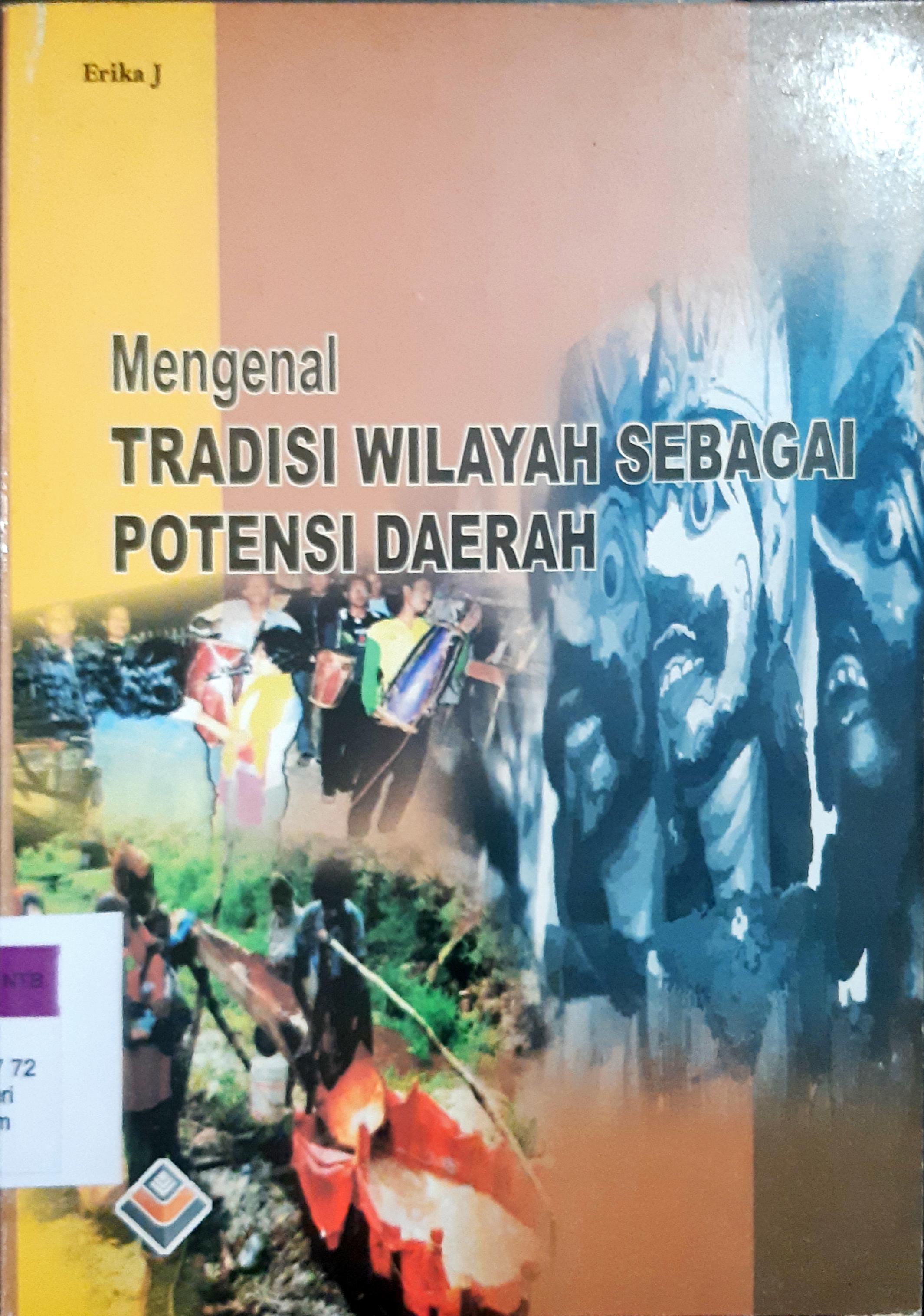Cover Mengenal tradisi wilayah sebagai potensi daerah / Erika j
