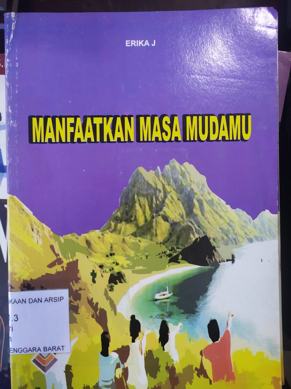 Cover Manfaatkan masa mudamu / oleh Erika j