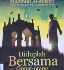 Cover Hiduplah bersama orang-orang jujur :  Langkah mudah menikmati hidup penuh berkah / Mahmud Al Mishri ; penerjemah Muhammad bin Ibrahim; editor, M. Isa Anshory
