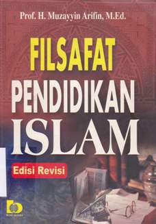 Cover Filsafat pendidikan islam / Prof. H. Muzayyin Arifin M.Ed