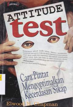 Cover ATTITUDE test :  Cara pintar mengoptimalkan kecerdasan sikap / Elwood N. Chapman ; penerjemah A. Asnawi