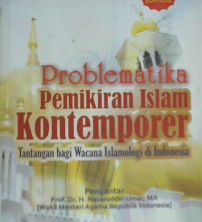 Cover Problematika pemikiran islam kontemporer :  Tantangan bagi wacana islamologi di Indonesia / Anis Humaidi, Evi Muafiah, Masnun Tahir, [ et.al ]; editor : M. Firdaus
