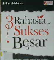 Cover Tiga rahasia sukses besar / Fadlan Al-Ikhwani