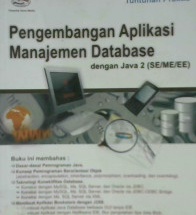 Cover Tuntunan Praktis Pengembangan Aplikasi Manajemen Database Java Dua (SE/ME/EE)... / Riyanto, Suprapto, Hendi Indelarko