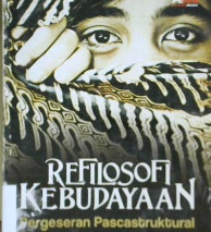 Cover Refilosofi kebudayaan :  Pergeseran pascastruktural / Syaiful Arif ; eitor, Rose Kusumaningratri