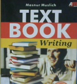 Cover Text book writing :  Dasar-dasar pemahaman, penulisan dan pemakaian buku teks / Masnur Muslich