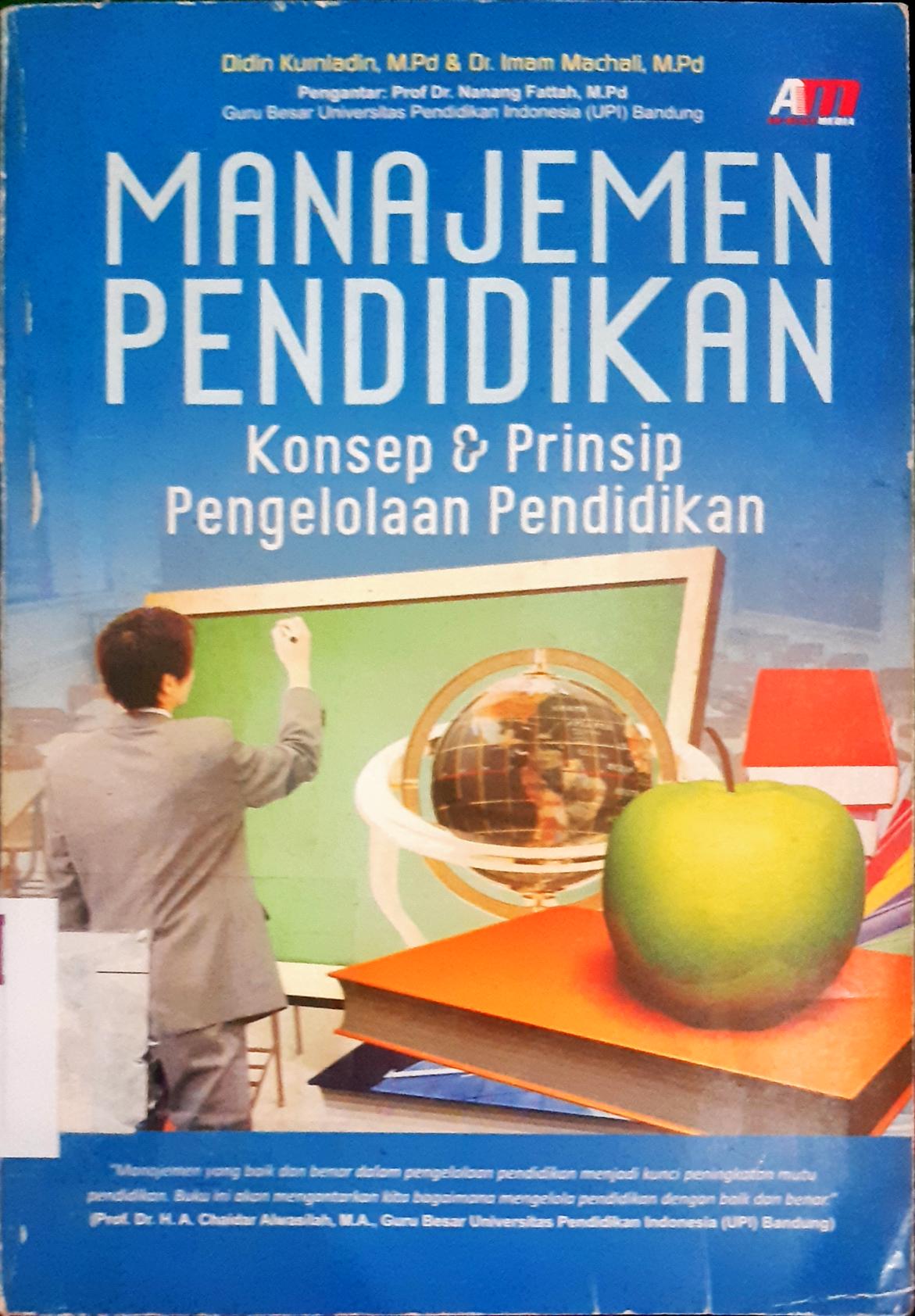Cover Manajemen Pendidikan :  Konsep dan Prinsip Pengelolaan Pendidikan / Didin Kurniadin
