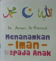 Cover Menanamkan iman pada anak / Amani Ar-Ramadi