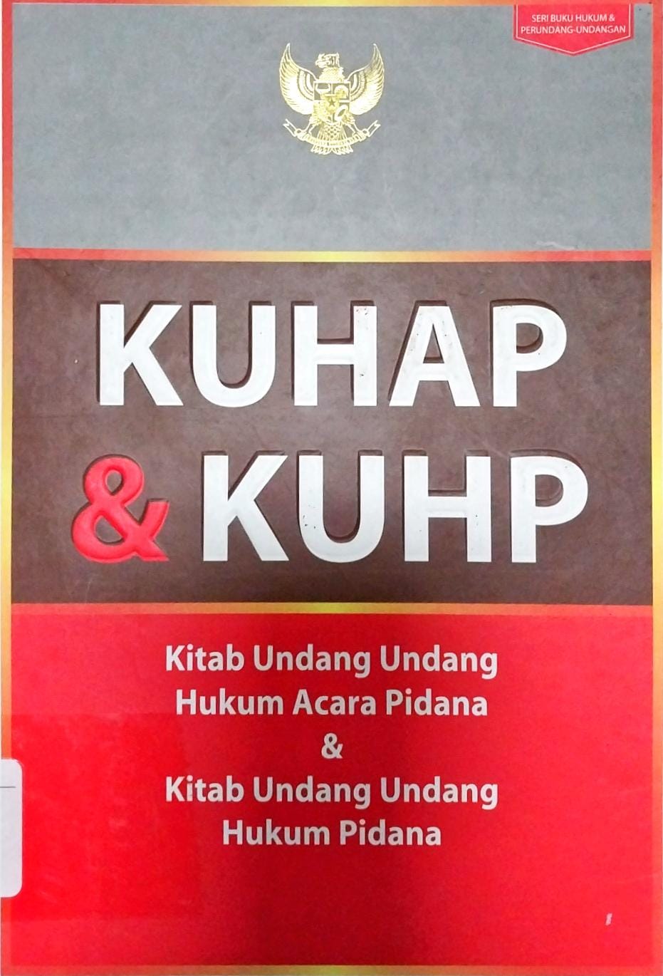 Cover KUHAP dan KUHP :  Kitab undang-undang hukum acara pidana dan kitab undang-undang hukum pidana
