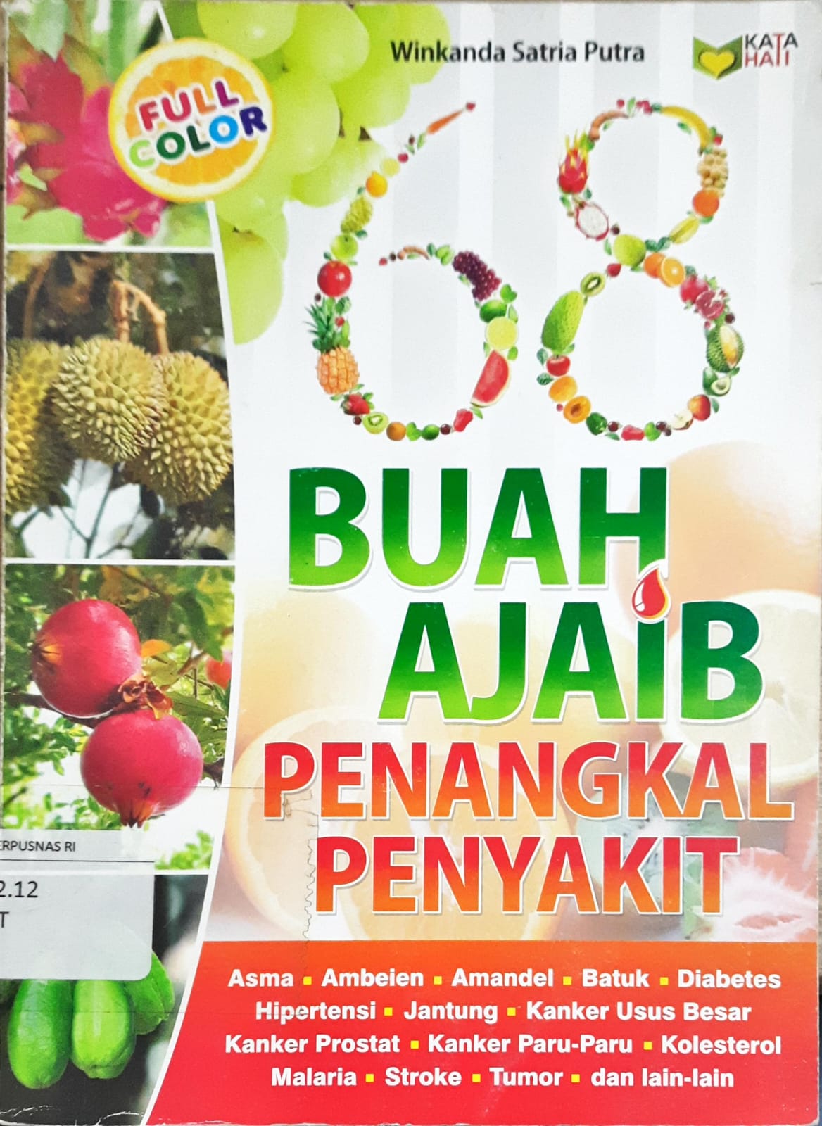 Cover Enam Puluh Delapan Buah Ajaib Penangkal Penyakit :  Asma, Ambeien, Amandel, Batuk, Diabetes / Winkanda Satria putra