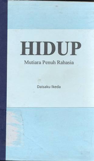 Cover Hidup mutiara penuh rahasia, / Daisaku Ikeda ; penerjemah Iskandar