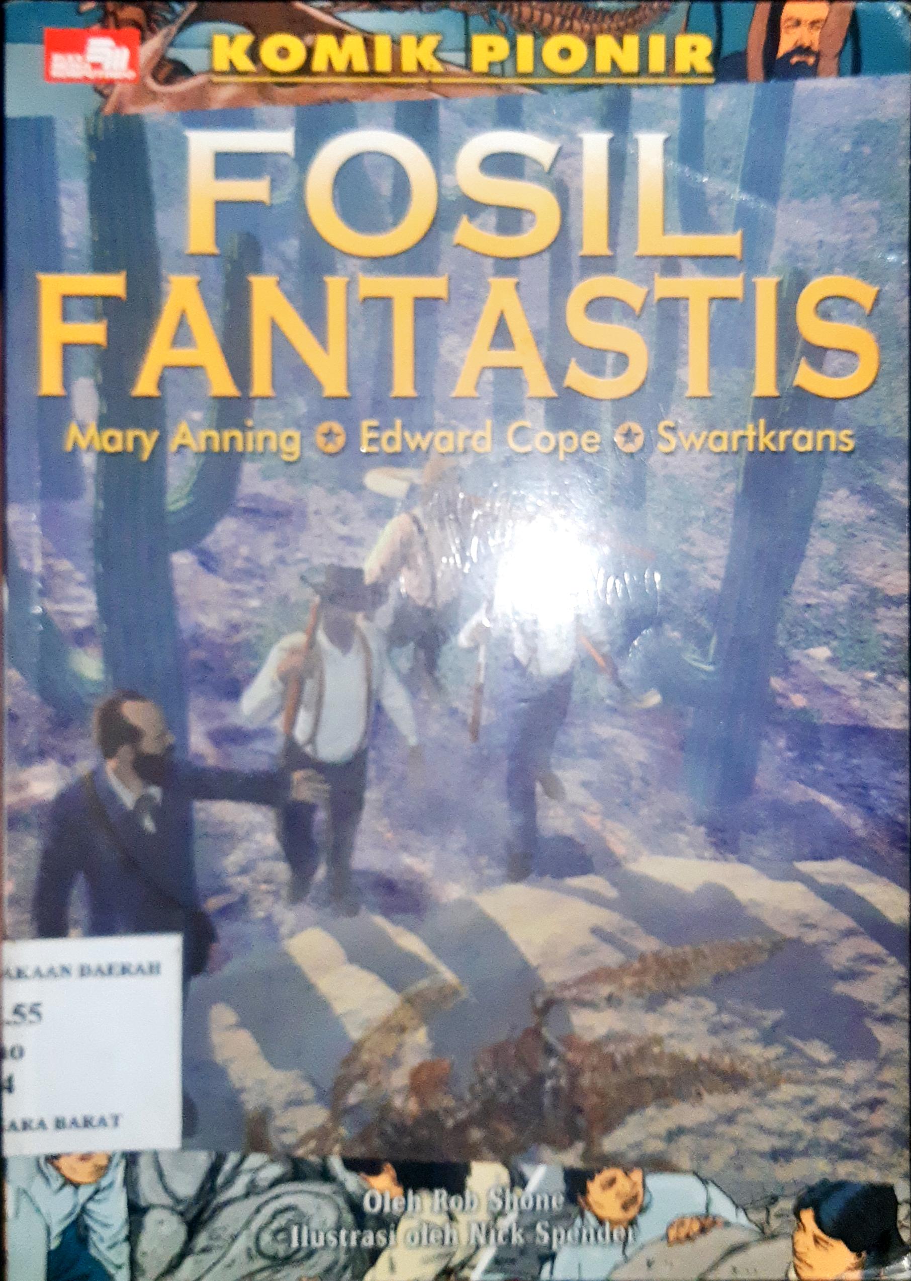 Cover Komik pionir fosil fantastis / Rob Shone; Alih bahasa, Antonius Tri