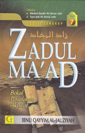 Cover Zadul Ma'ad :  Bekal perjalanan akhirat jilid 7 / Ibnu Qayyim Al-Jauziyah; penerjemah, Amiruddin Djalil, Lc.,; editor, Tim Griya Ilmu