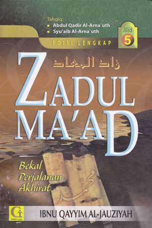 Cover Zadul ma'ad :  Bekal perjalanan akhirat jilid 5 / Ibnu Qayyim Al-Jauziyah; penerjemah, Amiruddin Djalil; editor, Tim Griya Ilmu