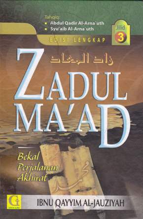 Cover Zadul ma'ad :  Bekal perjalanan akhirat jilid 3 / Ibnu Qayyum Al-Jauziyah; penerjemah, Amiruddin Djalil; editor, Tim Griya ilmu
