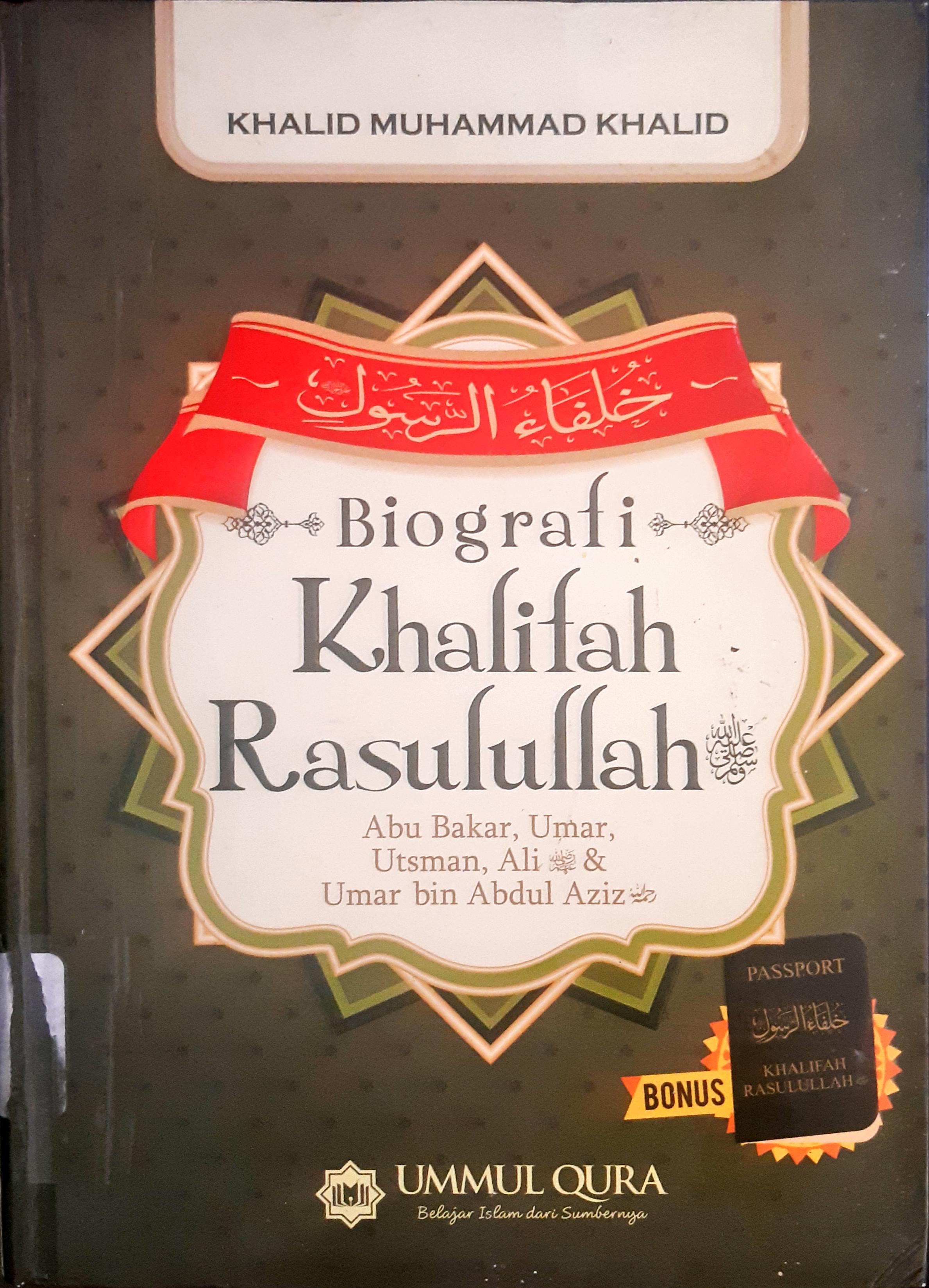 Cover Biografi Khalifah Rasulullah :  Abu Bakar, Umar, Utsman, Ali, Umar Bin Abdul Aziz / Khalid Muhammad Khalid
