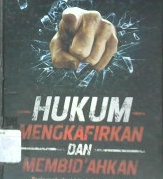 Cover Hukum mengkafirkan dan membid'ahkan :  Terjemah dari kitab Muzilul Ilbas / Sa'id Bin Sabir Abduh; Penerjemah: M. Nurkholis Ridwan